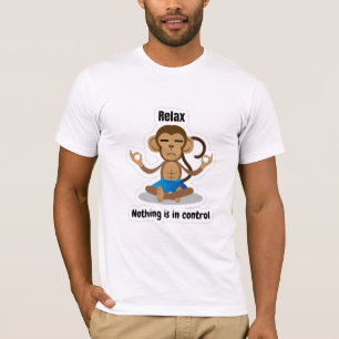 Entspannung Nichts ist unter Kontrolle – Lustiges T-Shirt