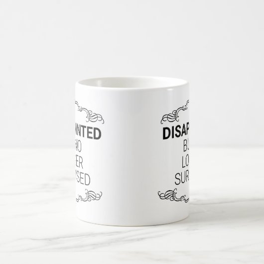 enttäuscht, aber nicht mehr überrascht kaffeetasse (Mittel)