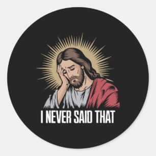 Enttäuscht Jesus habe ich nie gesagt, dass lustig  Runder Aufkleber