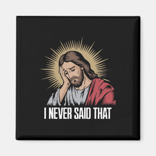 Enttäuschter Jesus Ich Habe Das Nicht Gesagt Lusti Magnet