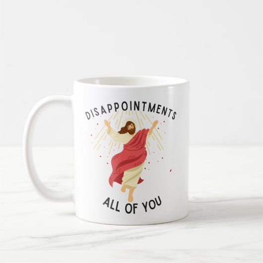 Enttäuschungen alle Jesus Kaffeetasse (Links)