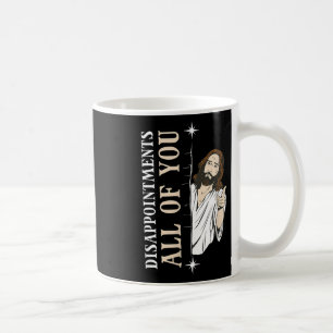Enttäuschungen Alles Jesus Lustig Christlich Reli Kaffeetasse