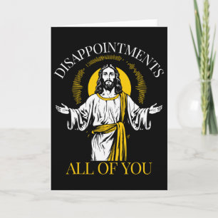 Enttäuschungen euch alle ich sah, dass lustig Jesu Karte