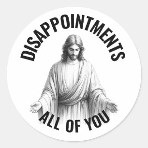 Enttäuschungen euch alle - Lustiges Jesus Meme Runder Aufkleber