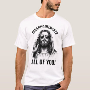 Enttäuschungen euch alle - Lustiges Jesus Meme T-Shirt
