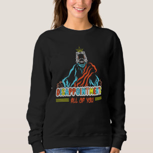 Enttäuschungen euch allen Christus Jesus Sarkastis Sweatshirt