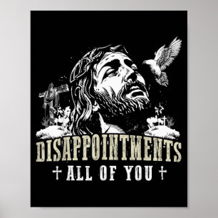Enttäuschungen euch allen Jesus Christliche Religi Poster