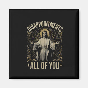 Enttäuschungen euch allen Jesus Meme Lustig Christ Magnet