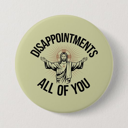 Enttäuschungen sarkastisch Sie alle Christlich Button (Vorderseite)