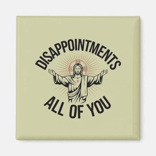 Enttäuschungen sarkastisch Sie alle Christlich Magnet (Vorne)