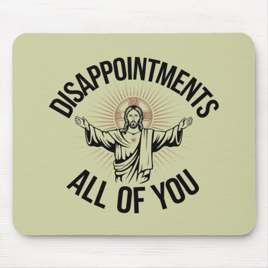 Enttäuschungen sarkastisch Sie alle Christlich Mousepad (Vorne)