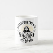 Enttäuschungen Sie alle Christlich Jesus Funny Kaffeetasse (Mittel)