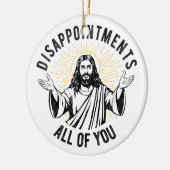 Enttäuschungen Sie alle Christlich Jesus Funny Keramik Ornament (Links)