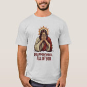 Enttäuschungen Sie alle - Funny Jesus Facepalm T-Shirt (Vorderseite)