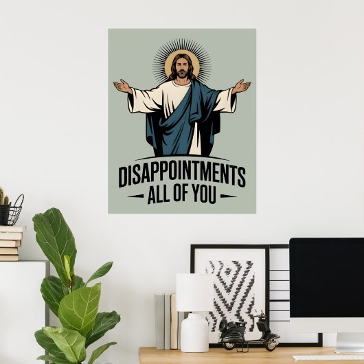 Enttäuschungen Sie alle Jesus Meme Poster (Heimbüro)