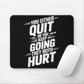 Entweder aufhören oder weitermachen, beides tut we mousepad (Mit Mouse)