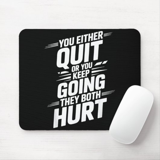 Entweder aufhören oder weitermachen, beides tut we mousepad (Mit Mouse)