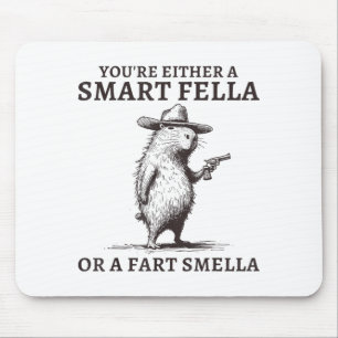 Entweder bist du ein schlauer Kerl oder ein Furz-R Mousepad