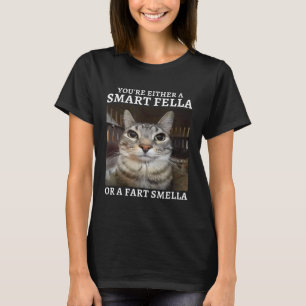 Entweder bist du ein schlauer Kerl oder ein Furz-R T-Shirt