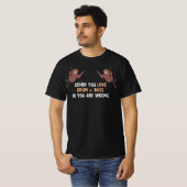 Entweder du Liebe Drum & Bass oder du hast Unrecht T-Shirt (Vorne ganz)