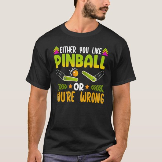 Entweder du magst Pinball oder du bist falscher Pi T-Shirt (Vorderseite)