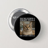 Entweder ein schlauer Kerl oder eine Furz stinkend Button (Vorne & Hinten)