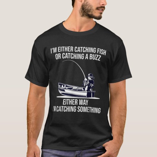 Entweder fange ich Fisch oder fange einen lustigen T-Shirt (Vorderseite)