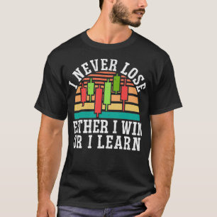 Entweder gewinne ich oder lerne Forex Trader Stock T-Shirt