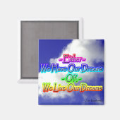 Entweder haben wir unsere Träume Magnet (Vorderseite/Rückseite)