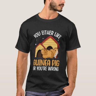Entweder mag man Meerschweinchen oder man hat Unre T-Shirt