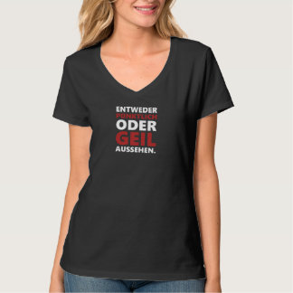 Entweder pünktlich oder geil ausgelassen T-Shirt
