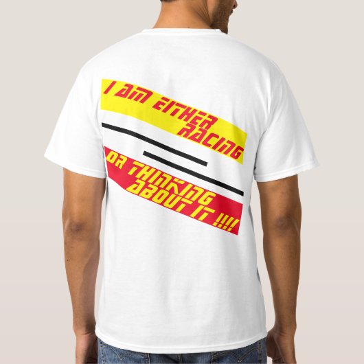 Entweder Racing oder Denken darüber T-Shirt (Rückseite)
