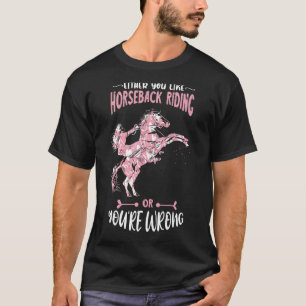 Entweder Sie mögen Pferdereiten Reitsport Horseba T-Shirt