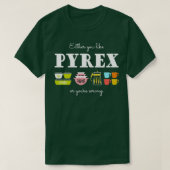 Entweder Sie mögen Pyrex oder Sie mögen falsche Vi T-Shirt (Design vorne)