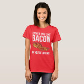 Entweder Sie mögen Speck, oder Sie sind falsch T-Shirt (Vorne ganz)