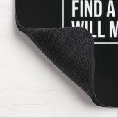 Entweder werde ich einen Weg finden, oder ich mach Mousepad (Ecke)