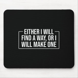 Entweder werde ich einen Weg finden, oder ich mach Mousepad