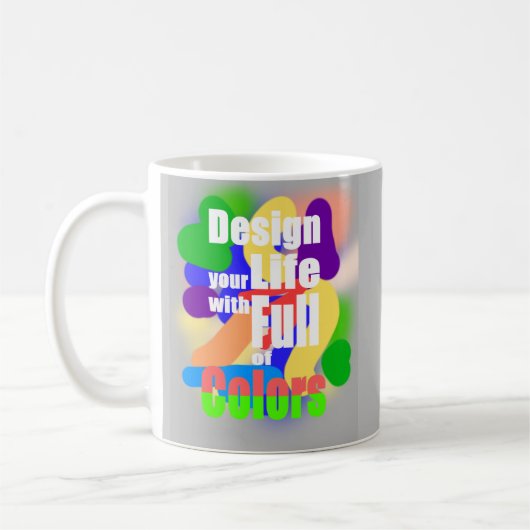 Entwerfen Sie das Leben mit vollen Farben Kaffeetasse (Links)