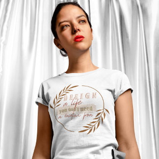 Entwerfen Sie ein Leben, von dem Sie keinen Urlaub T-Shirt