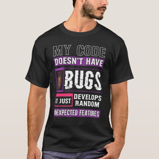 Entwickler Mein Code hat kein Bugs Funny Coding T-Shirt (Vorderseite)