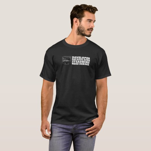 Entwickler, weil selbst Sysadmins Helden für m T-Shirt (Vorne ganz)