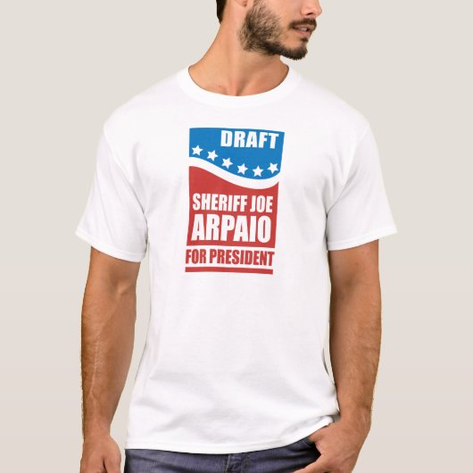 Entwurfs-Sheriff Joe Arpaio für Präsidenten T-Shirt (Vorderseite)