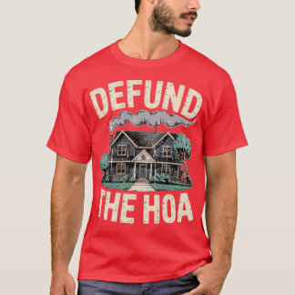 Entzieht der HOA die Finanzierung T-Shirt