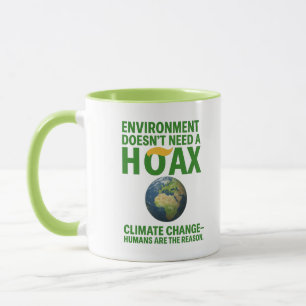 Environment Doesn’t Need a Hoax – Climate Change Tasse