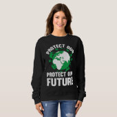 Environment Earth Day Protect Our Earth Protect Ou Sweatshirt (Vorne ganz)