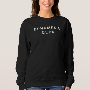 Ephemera Geek Vintag Antique Paper Postcard Colle Sweatshirt