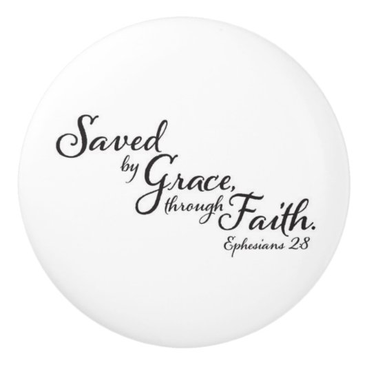 Ephesianer 2:8 Denn nach Gnade wurden Sie gerettet Keramikknauf (Vorderseite)