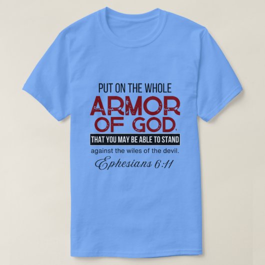 Ephesianer 6:11 Lege die ganze Rüstung Gottes an T-Shirt (Design vorne)