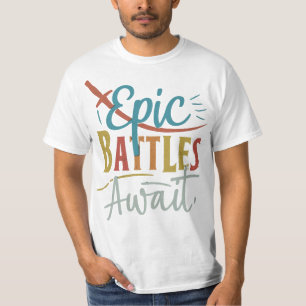 Epic Battles Await T-Shirt