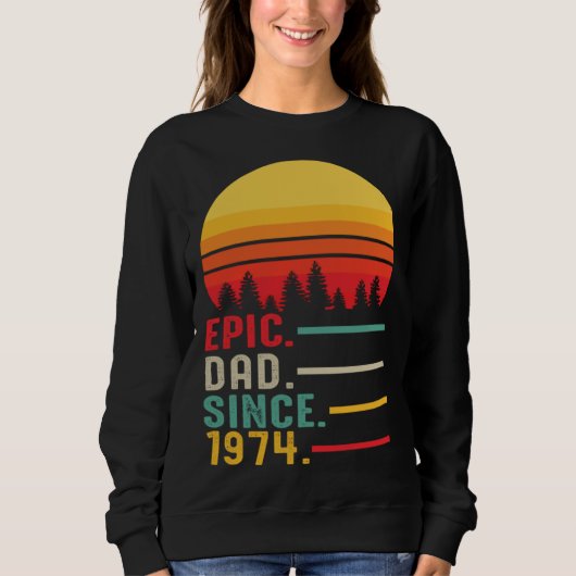 Epic Dad Since 1974 Happy Fathers Day Sweatshirt (Vorderseite)